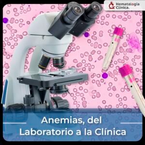 Anemias, del laboratorio a la clínica (Diciembre 2025)