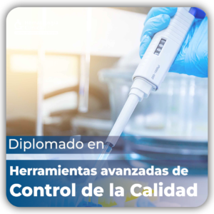 Diplomado Virtual en Herramientas Avanzadas de Control de la Calidad 3ra Generación