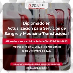Diplomado en Actualización para Servicios de Sangre y Medicina Transfusional. Alineado a los cambios de la NOM-253-SSA1-2025 1ra generación